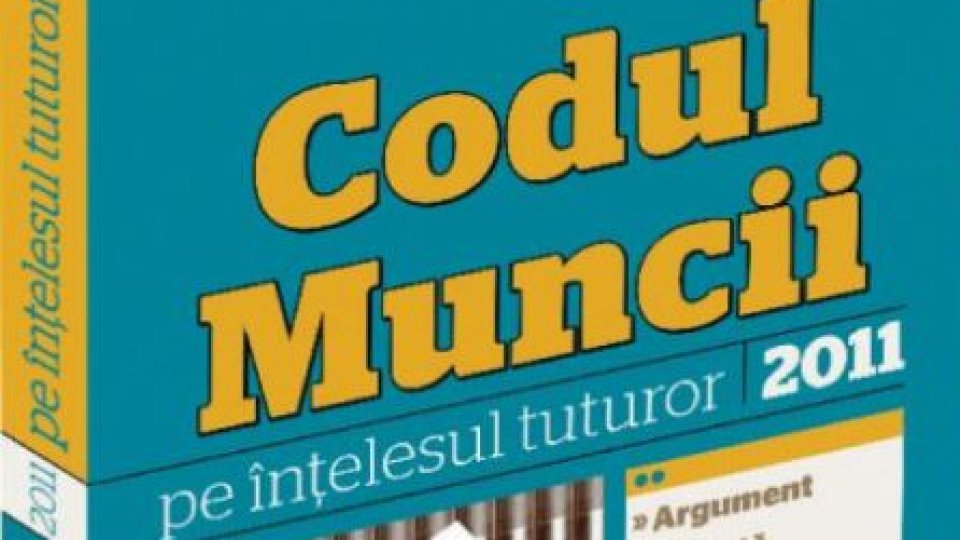 Noul Cod al Muncii,  în vigoare de la 1 Mai