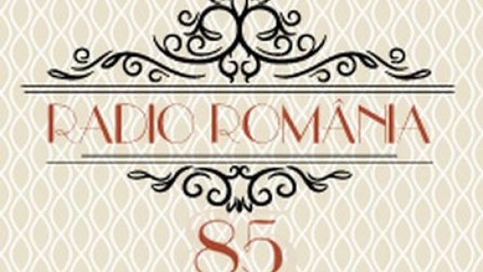 Radio România aniversează 85 de ani
