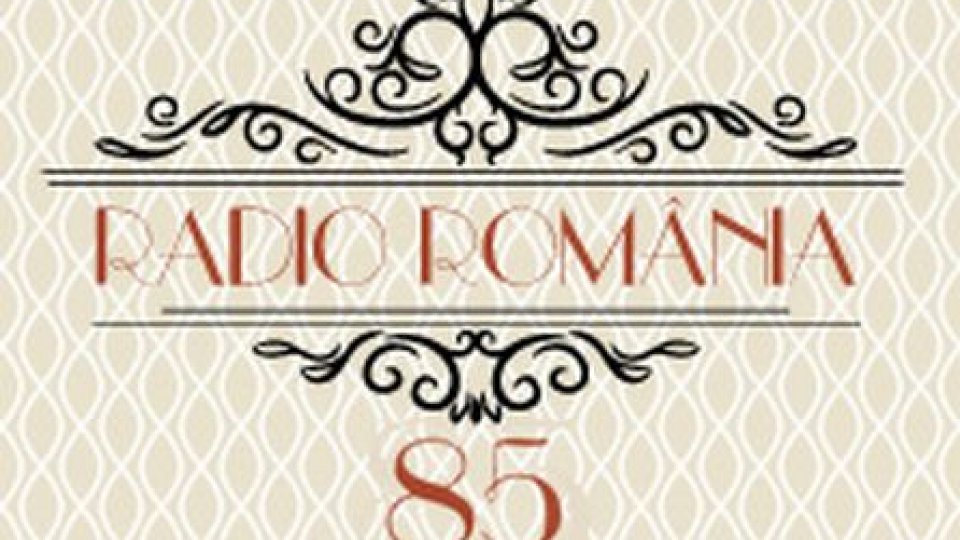 Radio România aniversează 85 de ani