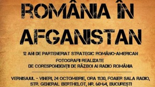 România în Afganistan - 12 ani de parteneriat strategic româno-american