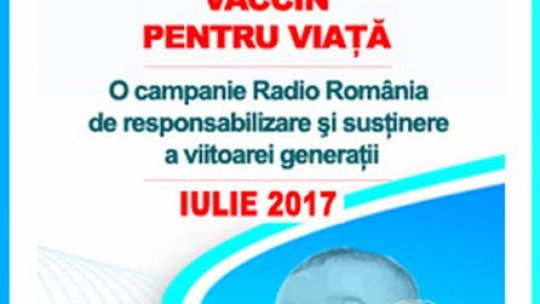 Campania Radio România Vaccin pentru viaţă, la final