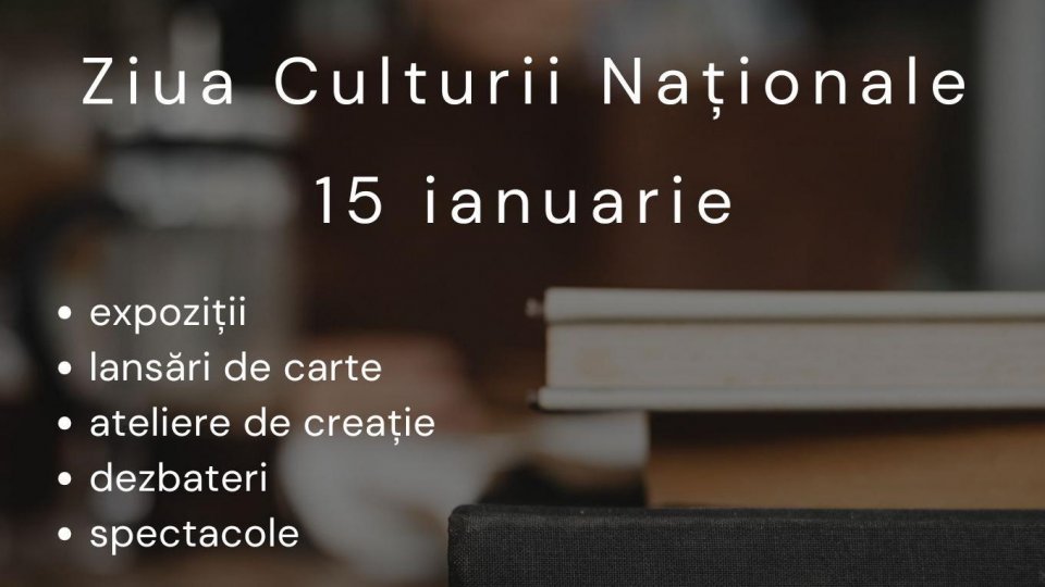 15 ianuarie - Ziua Culturii Naţionale